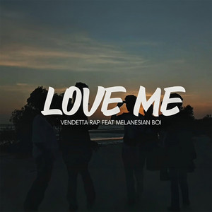 Love Me by Vendetta rap, Melanesian Boi