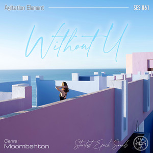 Without U by Agitation Element, 星尘纪之声
