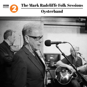 The Mark Radcliffe Folk Sessions: Oysterband (Live)
