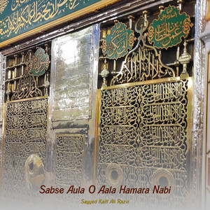 Sabse Aula O Aala Hamara Nabi by Sayyed Kaifi Ali Razvi