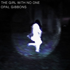 THE GiRL WiTH NO ONE by Opal Gibbons