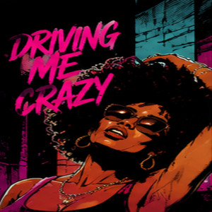 Driving Me Crazy by DJ SCRIPT