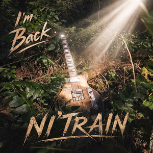 I'm Back by NI'TRAIN