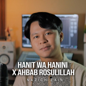 Hanit Wa Hanini X Ahbab Rosulillah by NAZICH ZAIN