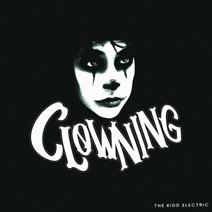 Clowning by The Kidd Electric