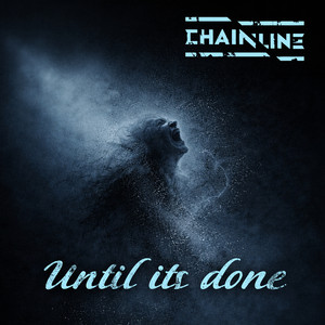 Until Its Done by Chainline