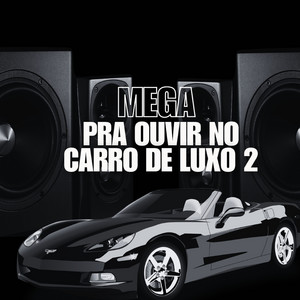 Dj Hb Smith, Mc Magrinho & DJ Glm - Mega pra Ouvir no Carro de Luxo 2