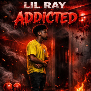 LilRay2Raw - Lil Ray - Addicted