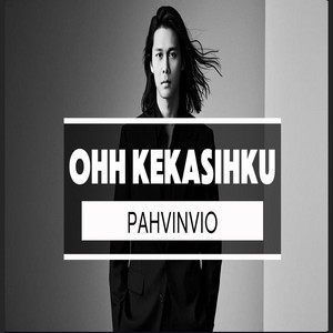 Ohh Kekasihku by PAHVINVIO