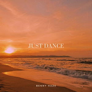 Just Dance by Benny Haze
