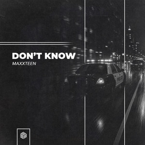 Don't Know by Maxxteen