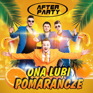 After Party - Ona lubi pomarańcze