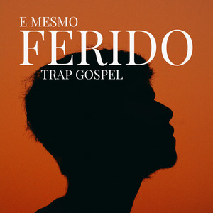 E Mesmo Ferido - Trap Gospel by Gospel Groov, Trap para Jesus