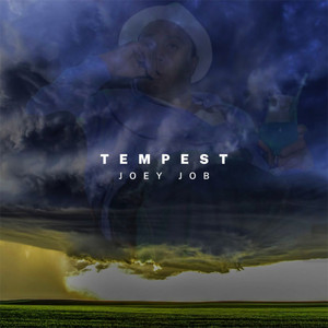 TEMPEST by Joey Job
