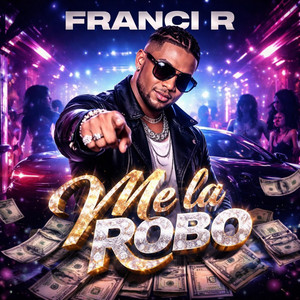 Me la Robo by Franci R