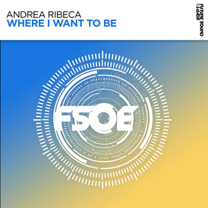 Where I Want To Be - Extended Mix by Andrea Ribeca