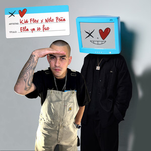 Ella Ya Se Fue by KID FLEX, Neto Peña
