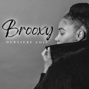Brooxy - Dernière fois