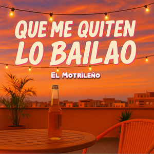 Que me quiten lo bailao by EL MOTRILEÑO