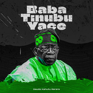 Dauda Kahutu Rarara - Baba Tinubu Yace