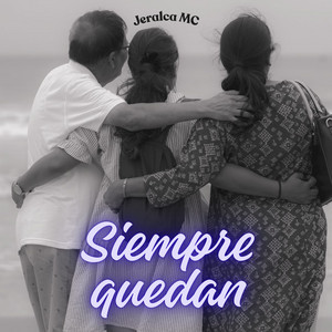 Siempre quedan by Jeralca MC