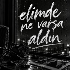 Elimde Ne Varsa Aldın by KARAKAYA
