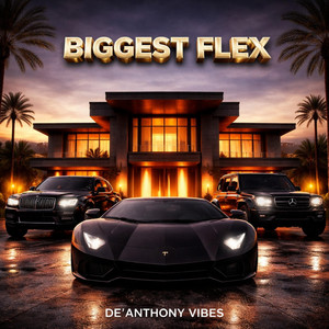 Biggest Flex by De'Anthony
