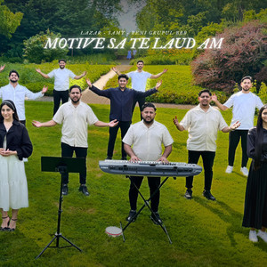 Lazar Samy Din Barbulesti - MOTIVE SA TE LAUD AM
