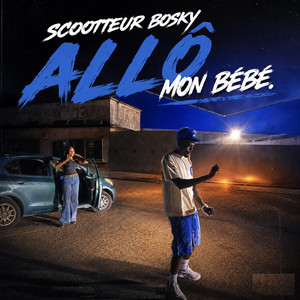 ALLÔ MON BÉBÉ by SCOOTTEUR BOSKY