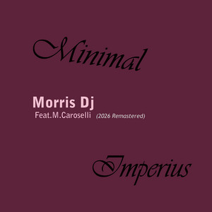 Minimal Imperius - 2026 Remastered by Morris Dj, M.Caroselli