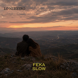 Lo nuestro by Feka Slow