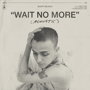 Wait No More - Acoustic by Scott Helman