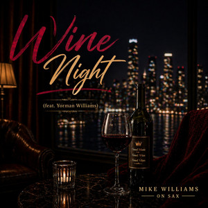 Wine Night by Mike Williams on Sax, Yorman Williams