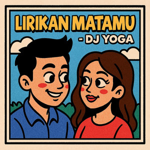 DJ YOGA - LIRIKAN MATAMU
