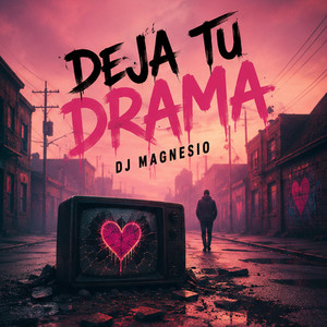 Deja Tu Drama by DJ Magnesio