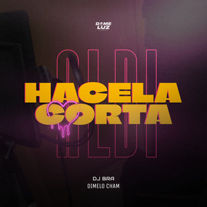 Hacela Corta (feat. Dimelo Cham & Dame Luz Uruguay)
