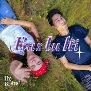 Bas Tu Hi by The Banjaraz
