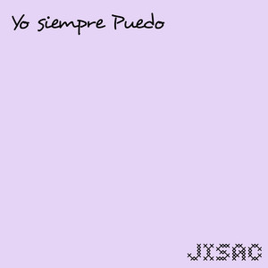 Yo siempre puedo by Jisac