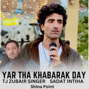 Shina Point - Yar tha Khabarak Day (feat. TJ Zubair & Sadat Intiha)