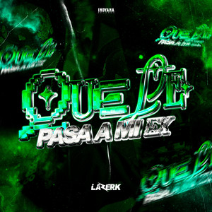 Qué Le Pasa a mi Ex by DJ Lazerk Rmx