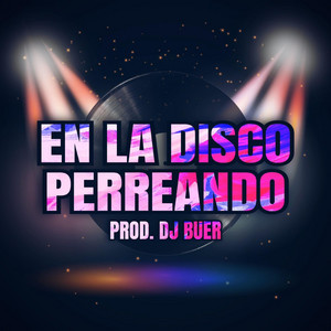 EN LA DISCO PERREANDO