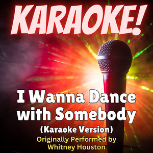Singer's Best - I Wanna Dance with Somebody (Karaoke Version Originally Performed by Whitney Houston)