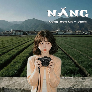 Nắng - Lofi Ver 1 by Jank, Long Nón Lá