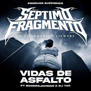 Vidas de aslfato by Séptimo Fragmento, Boomfajahman, Dj 7tac