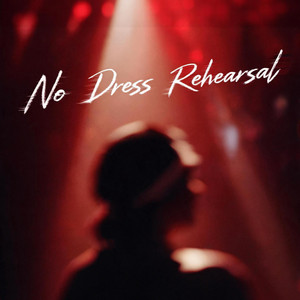 No Dress Rehearsal by MMM