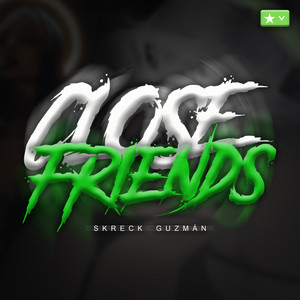 Skreck Guzmán - Close Friends