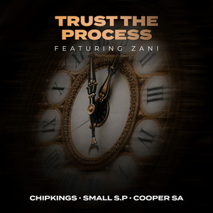 Trust The Process by Chipkings, Small S.P, Cooper SA, ZANI