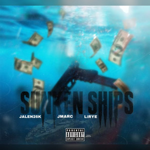 Sunken Ships by Jalen26k, Li Rye, li Jay