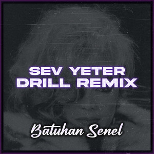 Batuhan Şenel - Sev Yeter Drill Remix