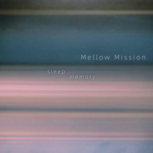 sleep memory by Mellow Mission